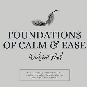 Foundations of Calm &amp; Ease Worksheet Pack